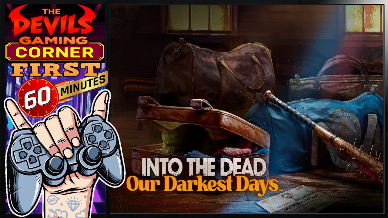 Into The Dead Our Darkest Days = The First 60 Minutes