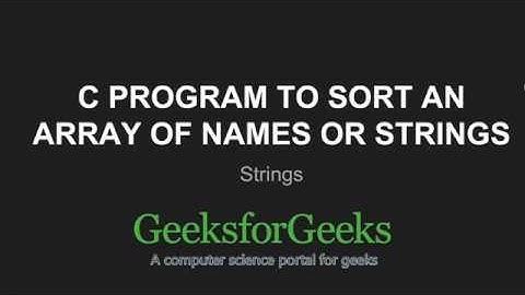 C Program to Sort an array of names or strings | GeeksforGeeks