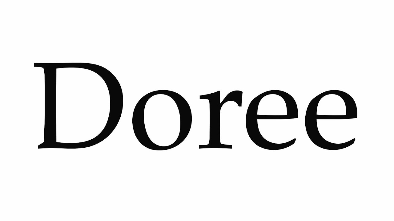 How to Pronounce Doree - YouTube