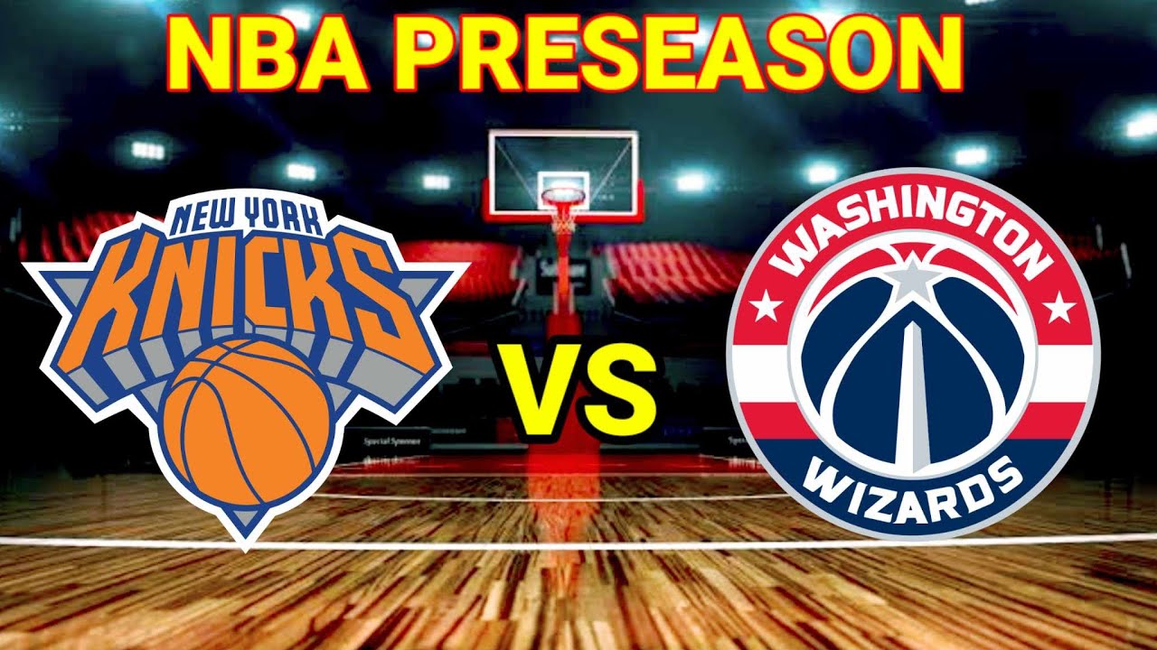 New York Knicks vs Washington Wizards 2023 NBA PRESEASON LIVE SCORE