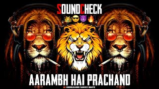 AARAMBH HAI PRACHAND || (SOUND CHECK) || RJ REMIX || UNRELEASED SANXX BEATZ