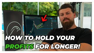 How To Hold Your Profits For Longer!