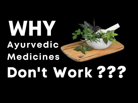 Why Ayurvedic medicines don&rsquo;t work?