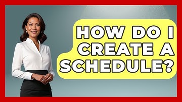 How Do I Create A Schedule? - The Time Management Pro