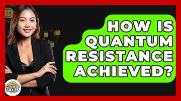 How Is Quantum Resistance Achieved? - CryptoBasics360.com