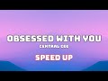 Central Cee - Obsessed With You (Speed Up / Fast)