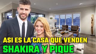 🔴 ASI es la CASA de SHAKIRA y GERARD PIQUE que VENDEN por 10.000.000 MILLONES de EUROS