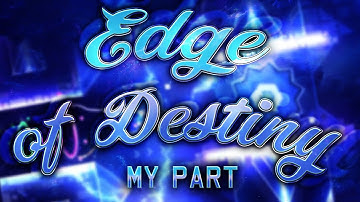 my part in Edge of Destiny (extreme demon) by CDMusic | Geometry Dash