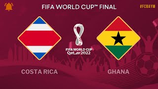 FIFA 23 - Costa Rica vs Ghana - FINAL World Cup 2022 Qatar I PS5™