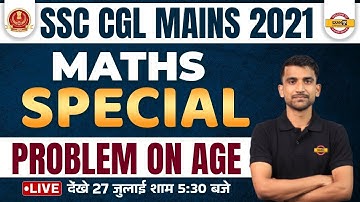 SSC CGL MATHS | CGL TIER 2 MATHS | Problem on Age | MATHS FOR SSC CGL MAINS /CHIRANJEEV SIR