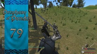 Let's Play Mount and Blade Warband Prophesy of Pendor Episode 79: Thinking Out Loud