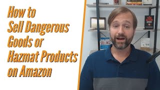 Selling Dangerous Goods or Hazmat Products on Amazon