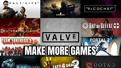 VALVE, PLEASE MAKE GAMES AGAIN