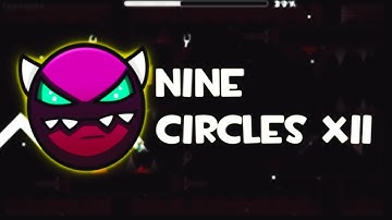 Geometry Dash: Nine Circles XII (Medium Demon) - By Rustam | xSergid1g