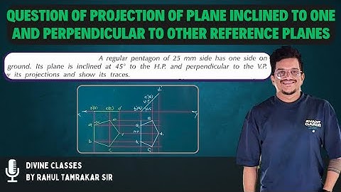 lecture 21:Question of Projection of Plane Inclined  to one & perpendicular to other reference plane