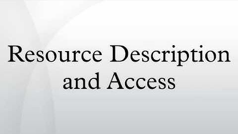 Resource Description and Access
