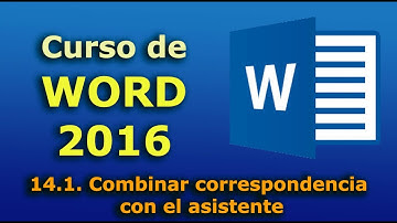 Curso de Word 2016. 14.1. Combinar correspondencia con el asistente. Tutorial en español desde cero