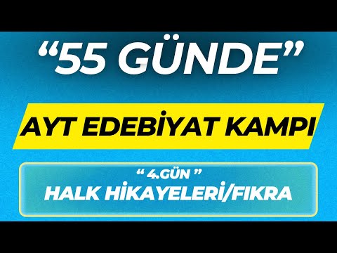 HALK HİKAYELERİ / FIKRA ''55 GÜNDE AYT EDEBİYAT KAMPI'' 4.GÜN