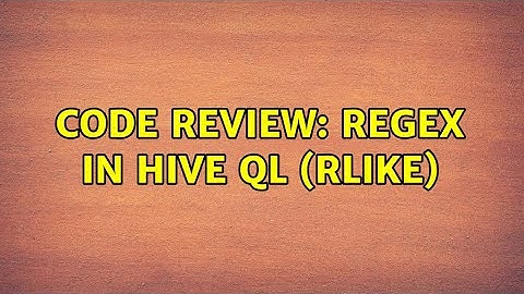 Code Review: Regex in Hive QL (RLIKE)