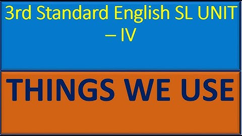 3rd Standard, Karnataka Class 3, English SL, UNIT – IV, THINGS WE USE - Questions and Answers