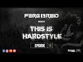 Ferg&Reid | THIS IS HARDSTYLE - Episode 13