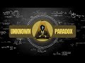 Unveiling the unknown paradox secrets and surprises await