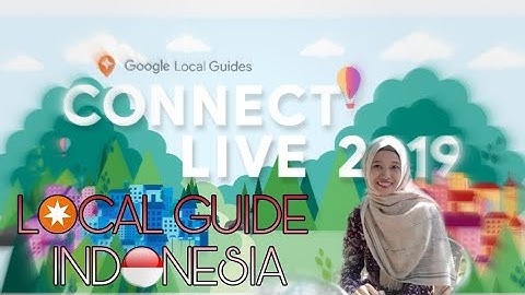 Google Local Guides Indonesia Connect Live 2019 (simple introduction)