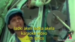 ladka akela tu bhi akeli karaoke video|| with lyrics|| only for male voice.