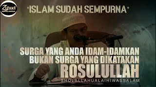 ISLAM SUDAH SEMPURNA Ustadz Maududi Abdullah Lc.