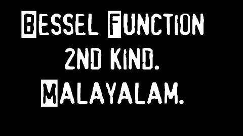 (1327).Bessel Function of the Second Kind.(Malayalam).@ Physics guru Ennemcien.(04/10/2022).