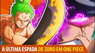 One Piece: Atualizações da espada de Zoro na saga final, explicadas