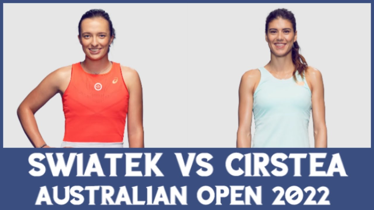 Iga Swiatek vs Sorana Cirsteau200b/u200b/u200b/u200b Australian Open 2022 Live score