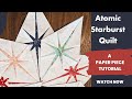 Atomic Starburst Quilt by Violet Craft, A Starburst Paper Piece Tutorial