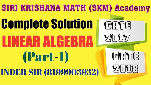 GATE 2017, GATE 2018 Complete solution of linear Algebra