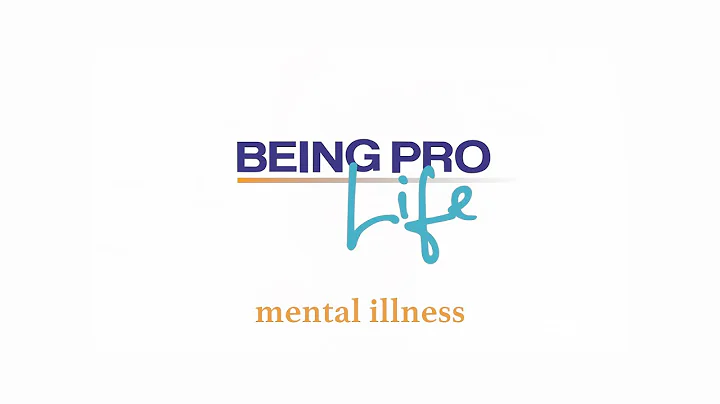 Being Pro Life: Mental Illness