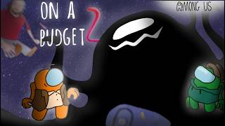 The Among Us Showon A Budget 2.