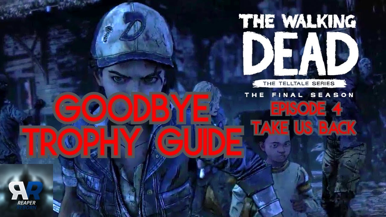 Goodbye Trophy Guide | Telltale's The Walking Dead Final Season - YouTube