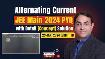 Alternating Current JEE Main 29 JAN 2024 (Shift -II) PYQ | Physics by Sumit | #jeemain2024