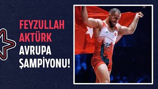 🥇 FEYZULLAH AKTÜRK ÜST ÜSTE 3. KEZ AVRUPA ŞAMPİYONU! | Avrupa Güreş Şampiyonası