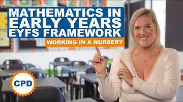Nursery & EYFS Advice - Part 7 - Mathematics in Early Years