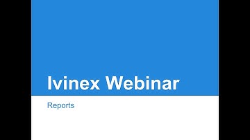 Ivinex Webinar - Reports