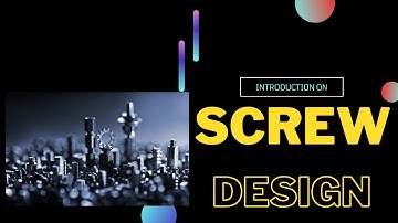 Machine Design I | Screw Design (Introduction) | Class 01