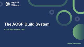 The AOSP Build System - Chris Simmonds, 2net screenshot 1