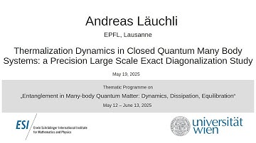 Andreas Läuchli - Thermalization Dynamics in Closed Quantum Many Body Systems: a Precision Large...