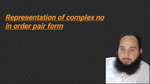 Representation of complex no in order pair form