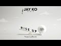 Jay Ko x Yves La Rock - Rise Up (Short Remix)