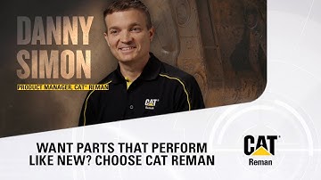 Cat Reman – Parts Options That Perform Like New (Danny Simon)