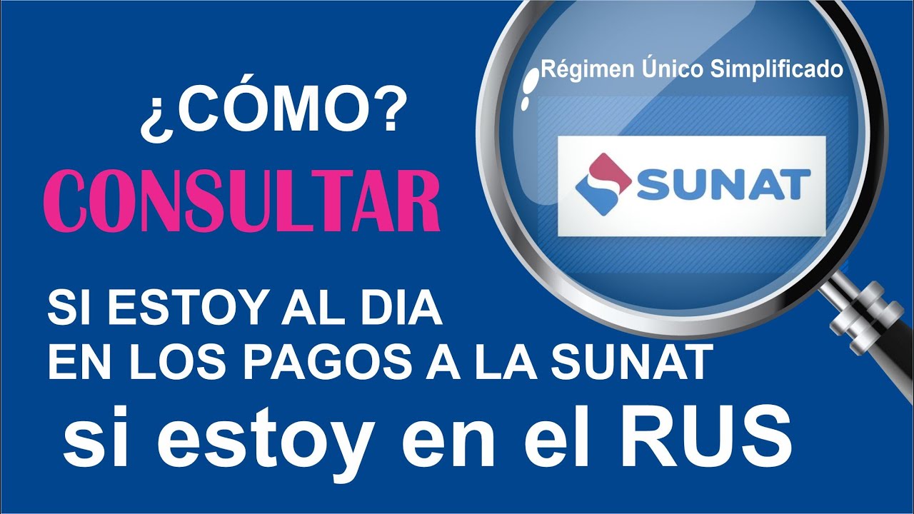 Como consultar si estoy al día en los pagos a la SUNAT si estoy en el RUS 2023