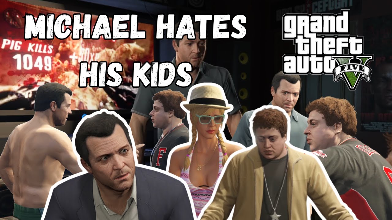 GTA 5 - Michael hating his kids for 5 minutes straight