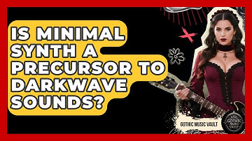 Is Minimal Synth A Precursor To Darkwave Sounds? - Goth Music Vault